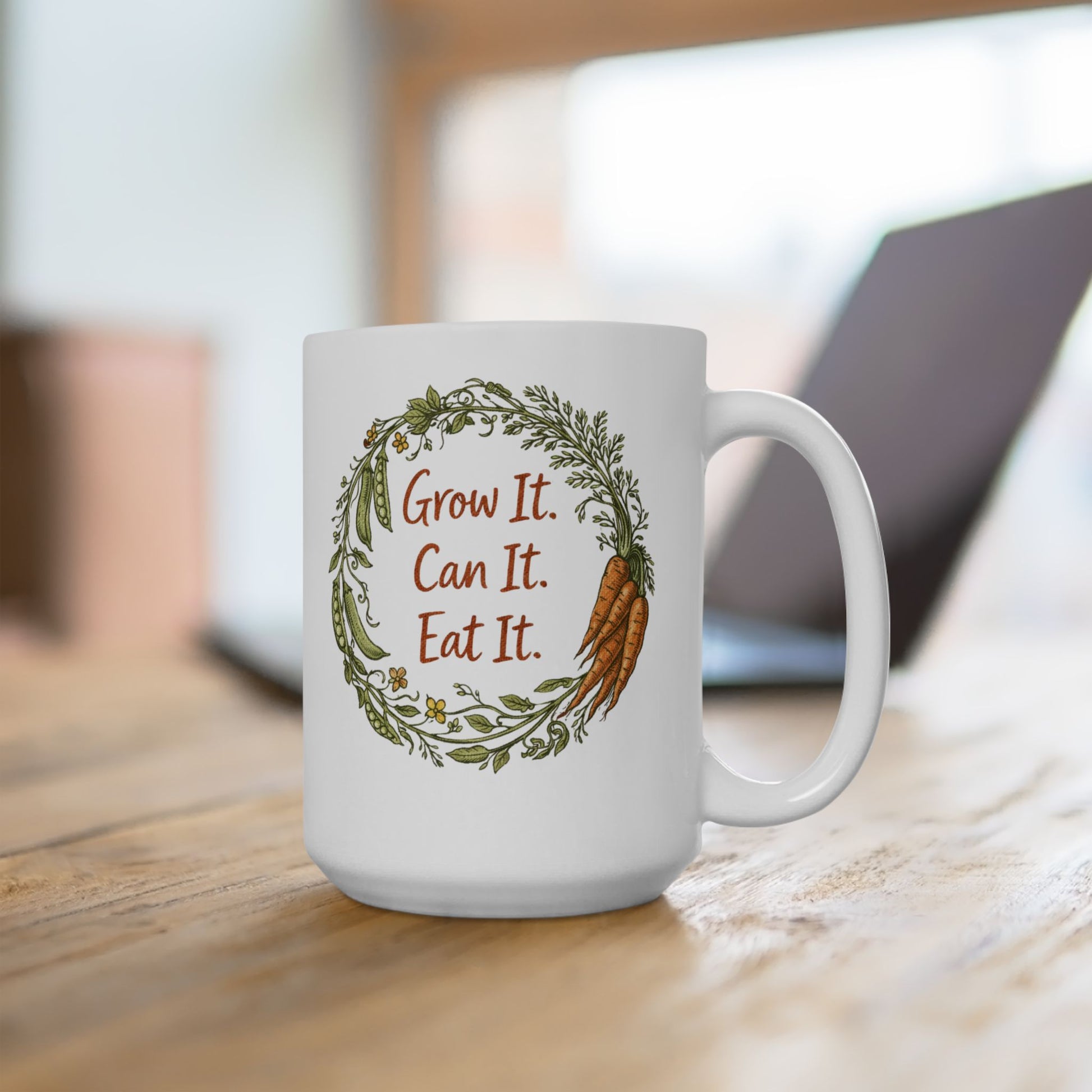 Ceramic Mug — "Grow It, Can It, Eat It" Coffee Tea Cup 15oz