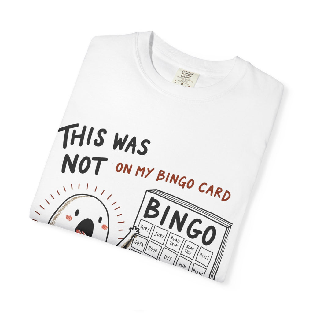 "This was not on my bingo card" Graphic Tee - Unisex T-shirt