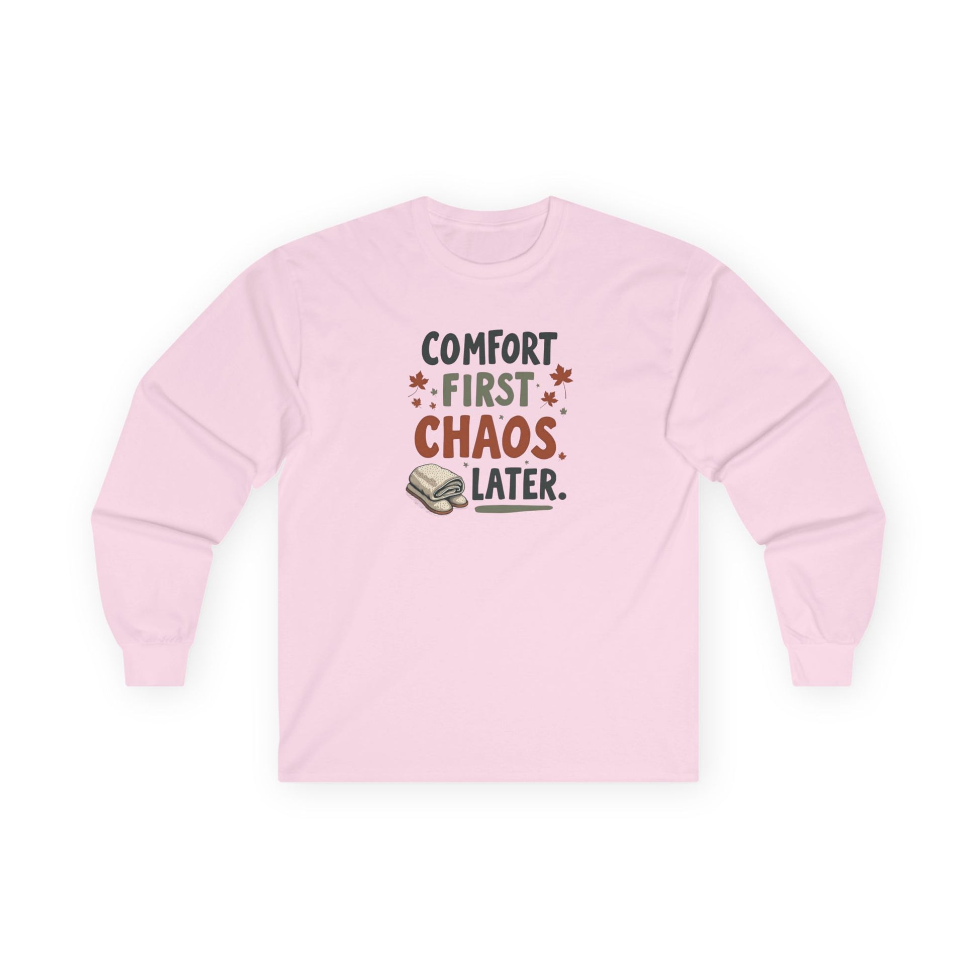 Comfort First Chaos Later Long Sleeve Tee