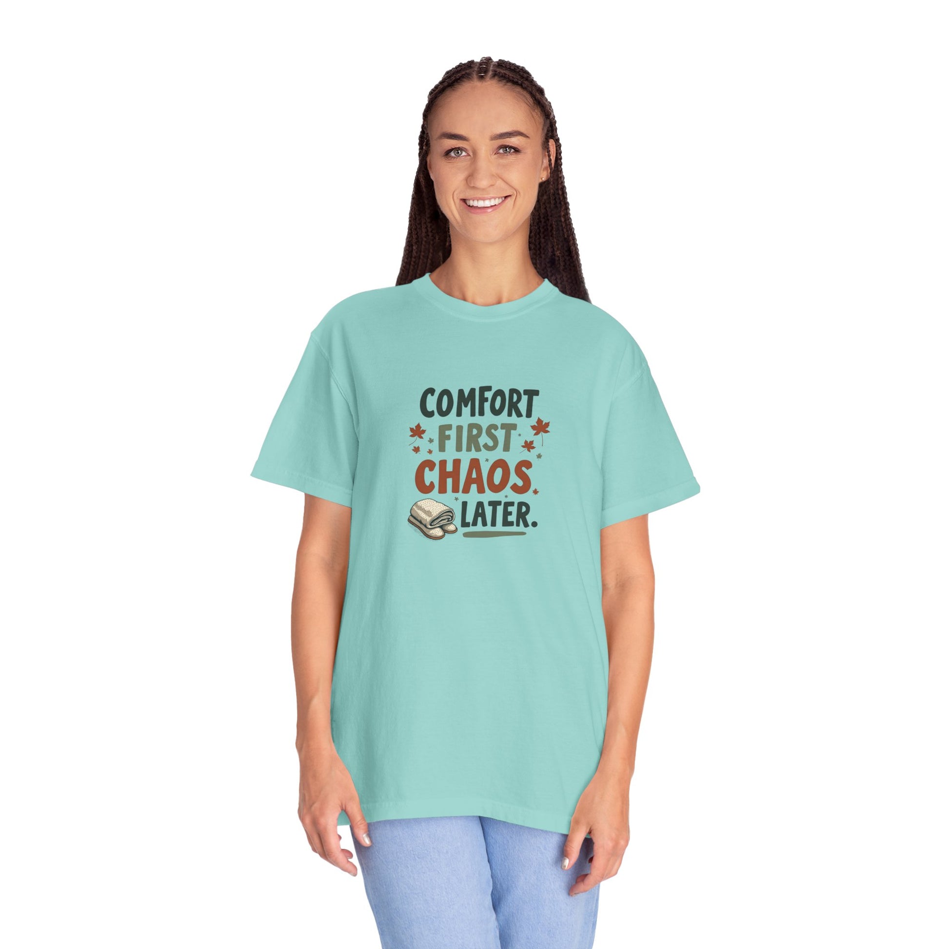 Comfort First, Chaos Later – Comfort Colors 1717 Relaxed Fit Tee