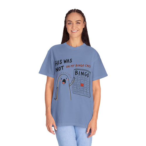 "This was not on my bingo card" Graphic Tee - Unisex T-shirt