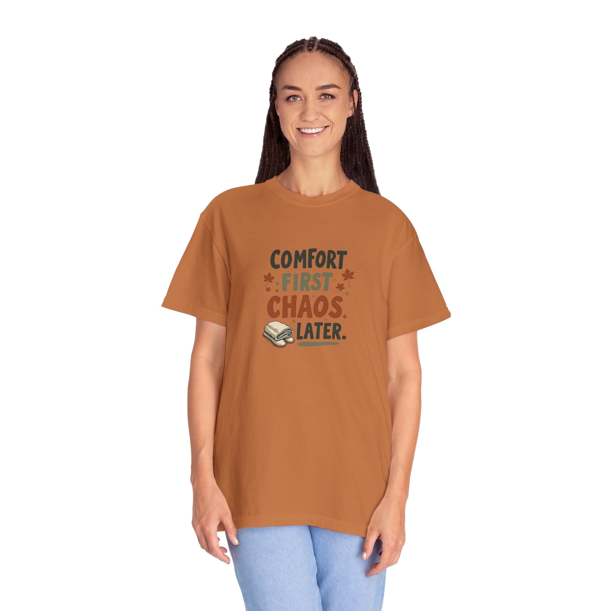 Comfort First, Chaos Later – Comfort Colors 1717 Relaxed Fit Tee