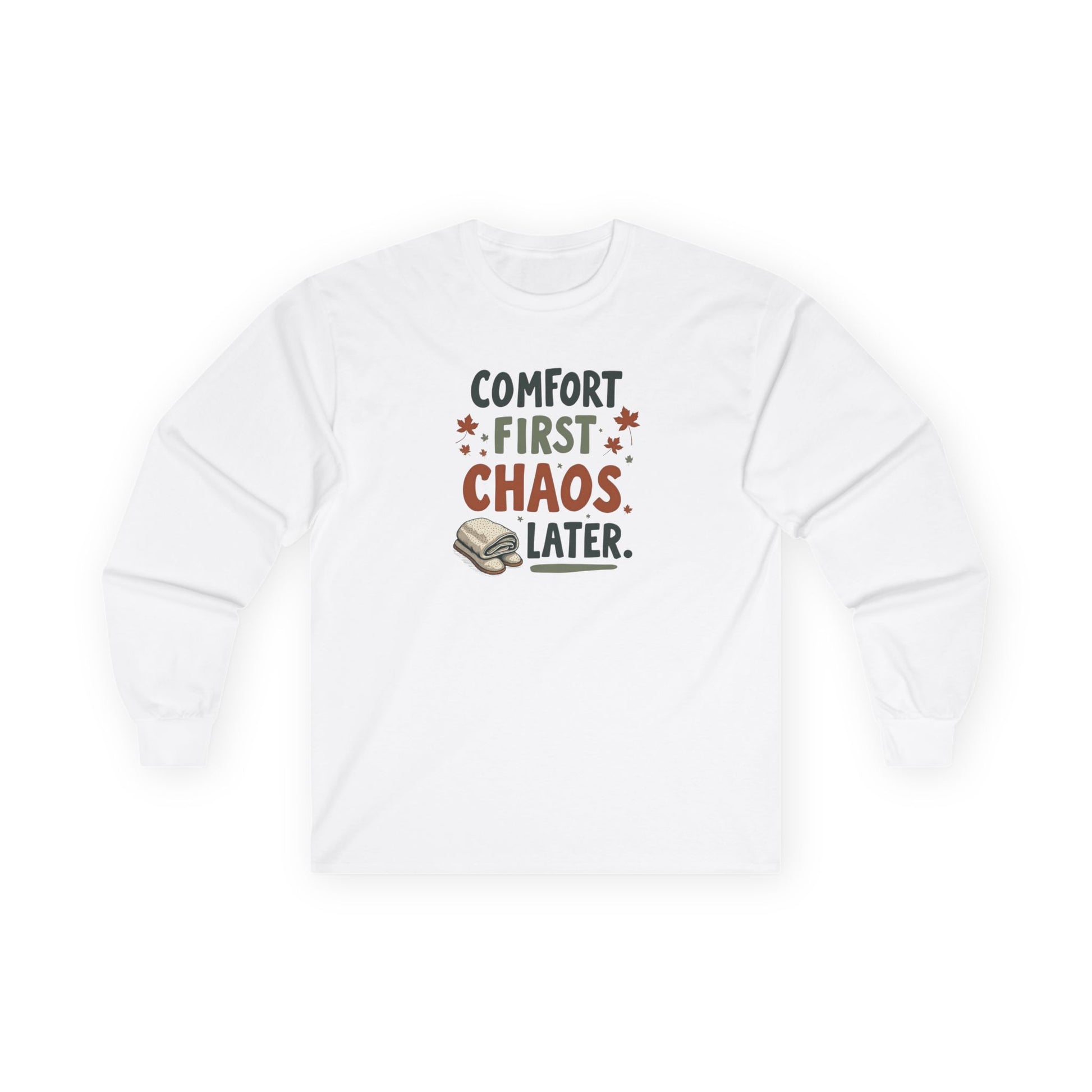 Comfort First Chaos Later Long Sleeve Tee