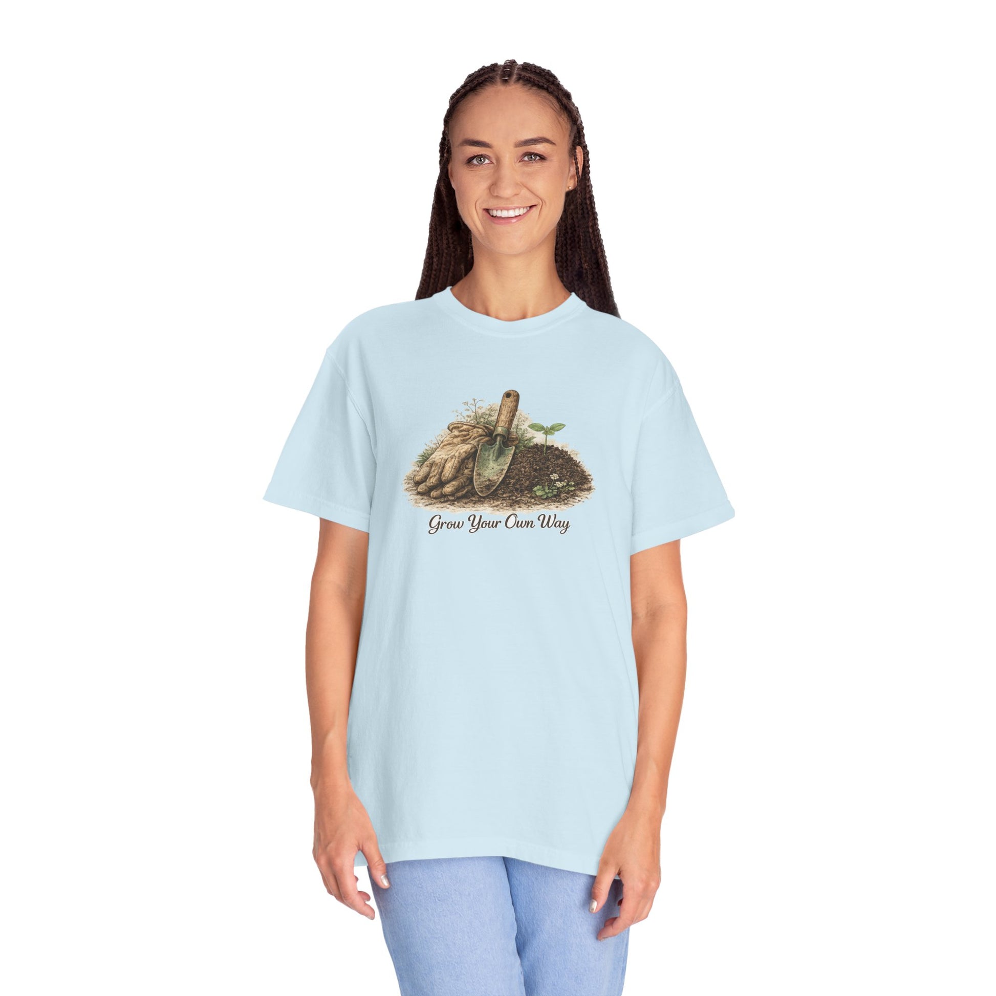 Grow Your Own Way Gardening T-Shirt — Plant Lover Tee