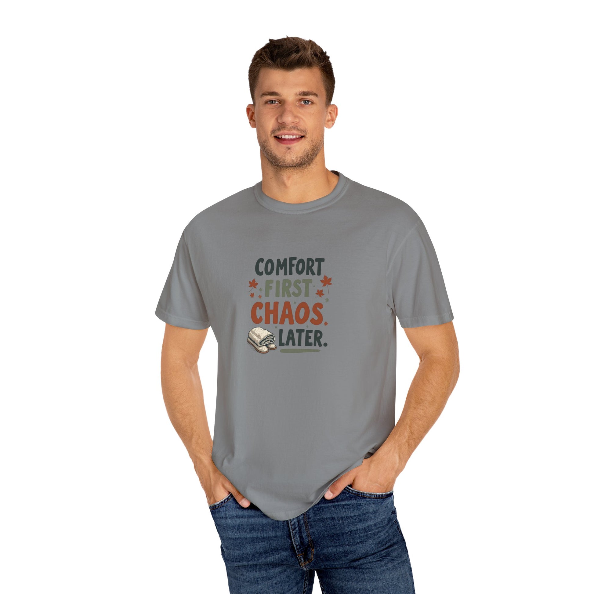Comfort First, Chaos Later – Comfort Colors 1717 Relaxed Fit Tee