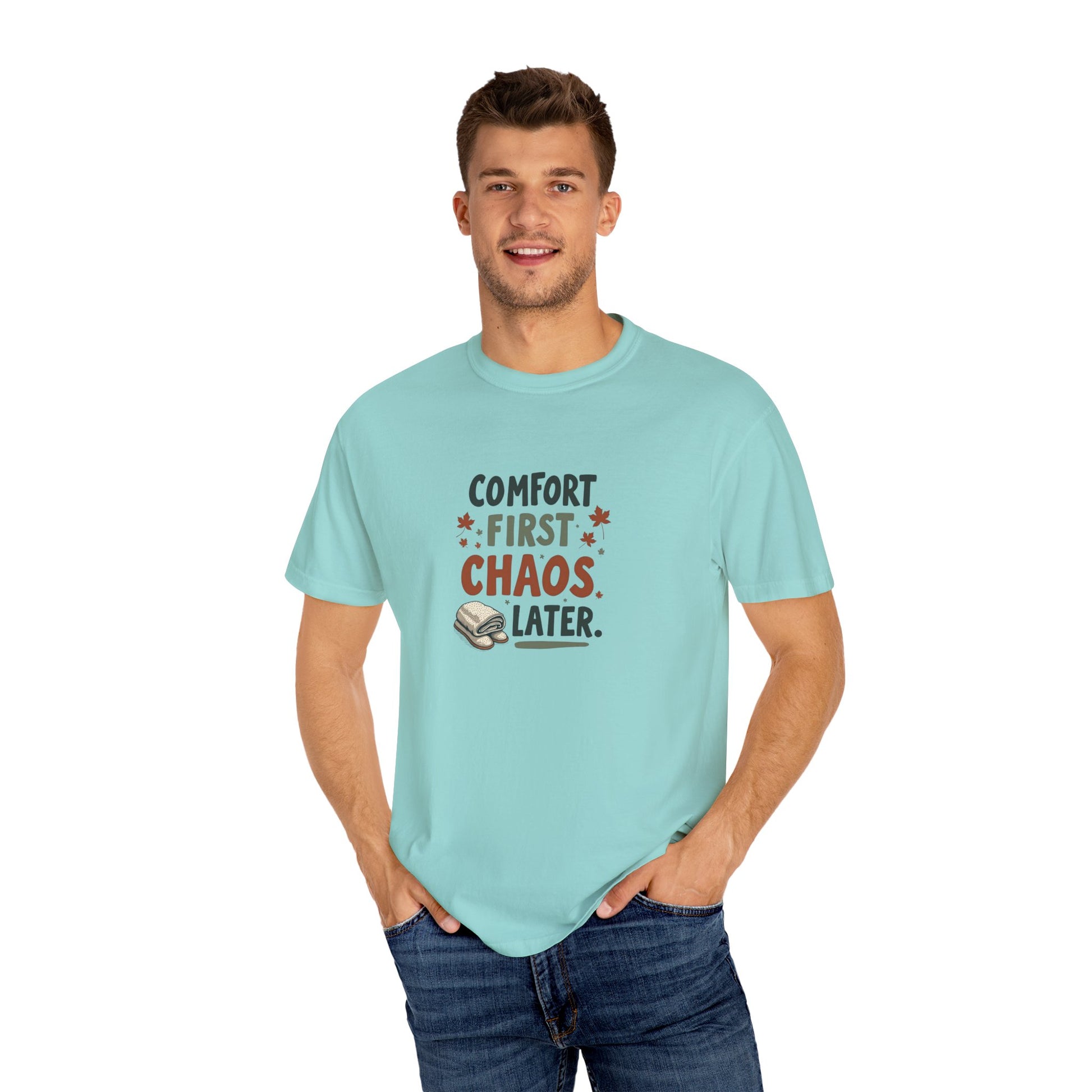 Comfort First, Chaos Later – Comfort Colors 1717 Relaxed Fit Tee