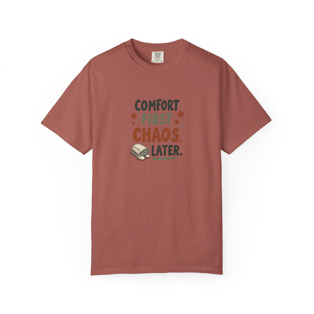 Comfort First, Chaos Later – Comfort Colors 1717 Relaxed Fit Tee