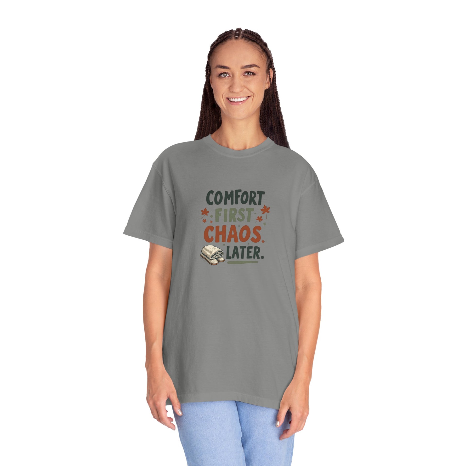 Comfort First, Chaos Later – Comfort Colors 1717 Relaxed Fit Tee