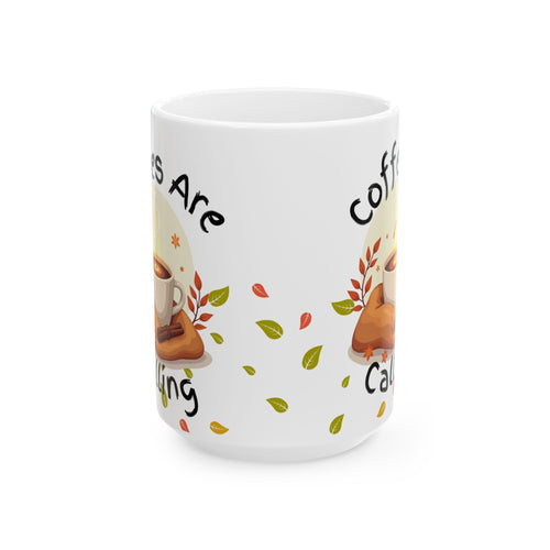 Autumn Leaves Are Falling Coffee Is Calling Mug
