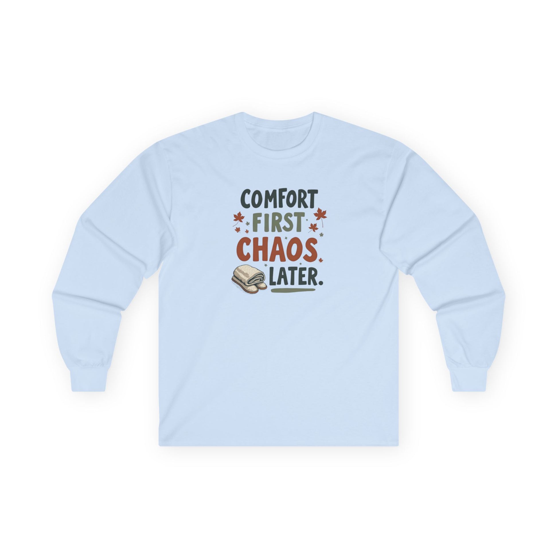 Comfort First Chaos Later Long Sleeve Tee