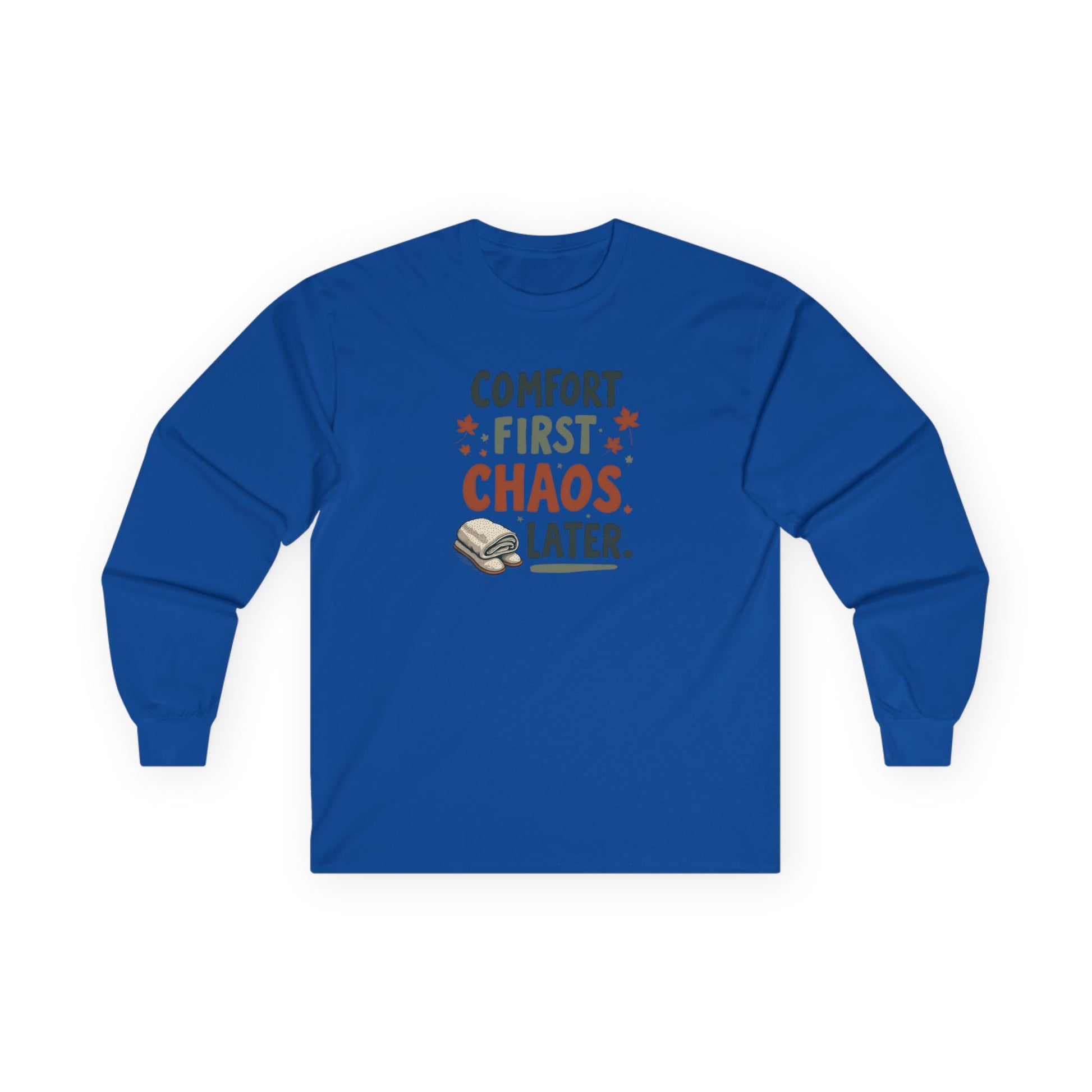 Comfort First Chaos Later Long Sleeve Tee