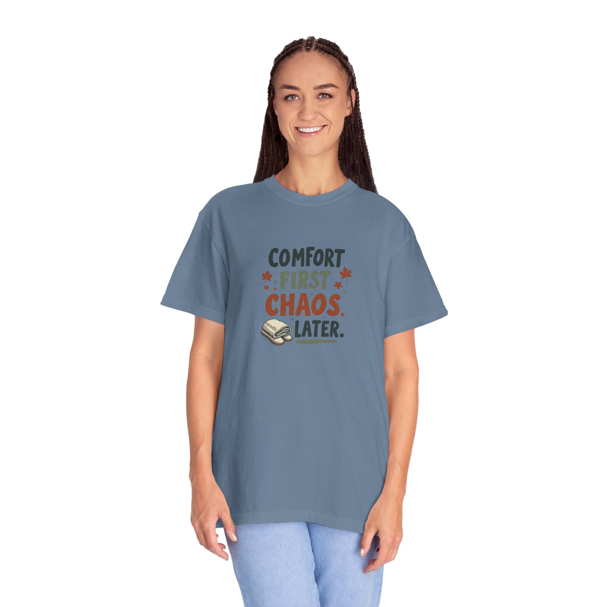 Comfort First, Chaos Later – Comfort Colors 1717 Relaxed Fit Tee