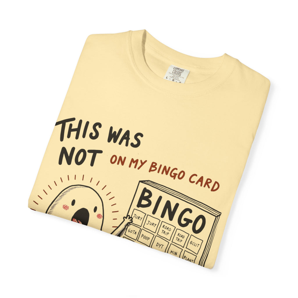 "This was not on my bingo card" Graphic Tee - Unisex T-shirt