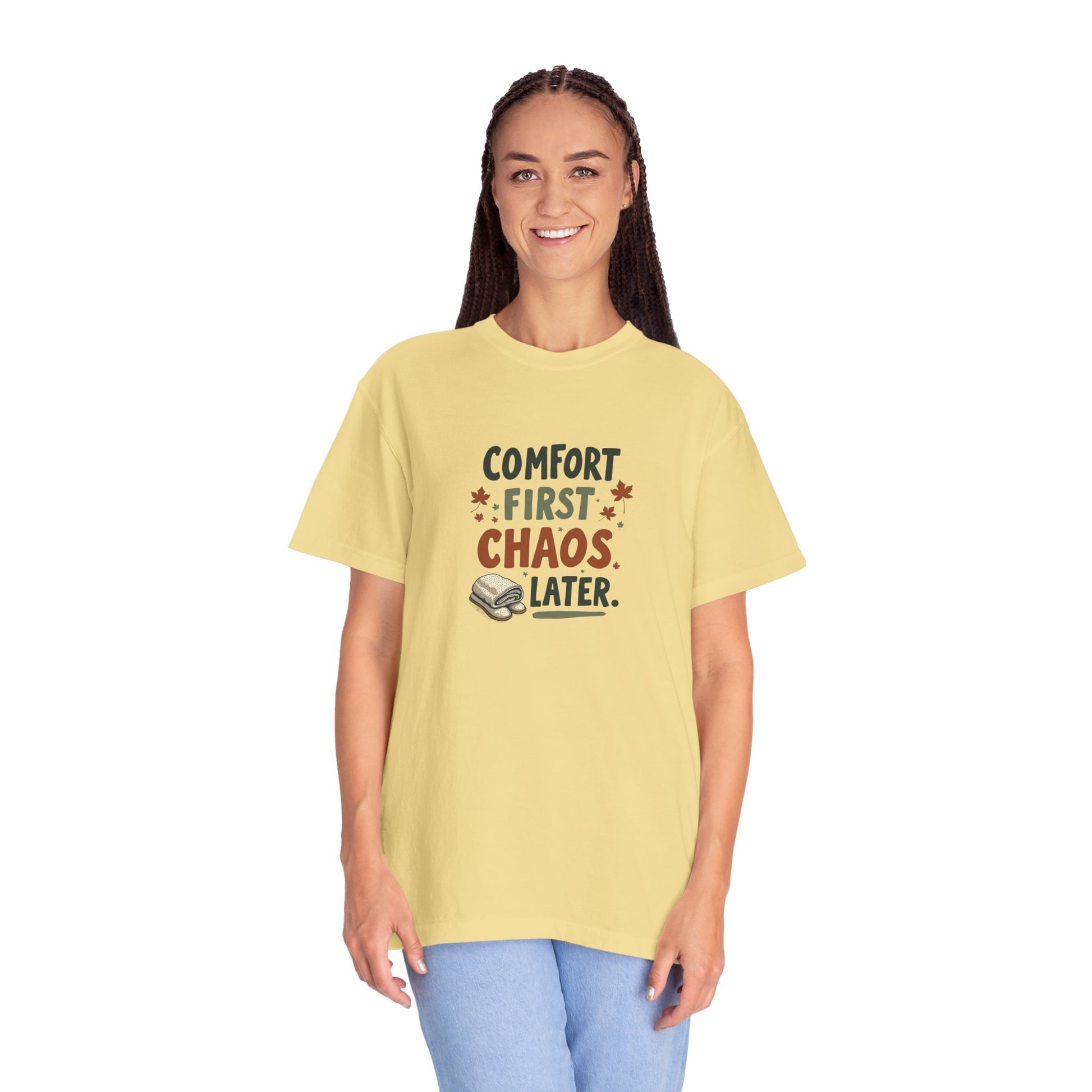 Comfort First, Chaos Later – Comfort Colors 1717 Relaxed Fit Tee